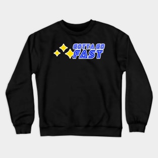 Gotta Go Fast Sonic Video Game Retro Gaming Crewneck Sweatshirt